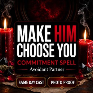 以下が含まれることがあります： 「MAKE HIM CHOOSE YOU」と書かれた黒と赤のグラフィックが中心の暗い画像。テキストの両側には、燃えている赤いろうそくが2本あります。「COMMITMENT SPELL」と「Avoidant Partner」の文字も表示されています。