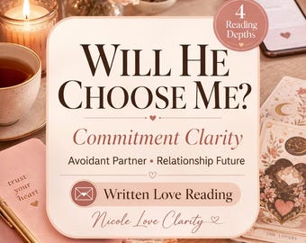 Will He Choose Me Reading | Commitment Clarity | Avoidant Partner Love Help | Relationship Future