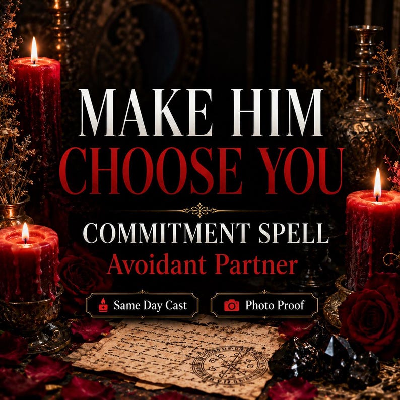 Puede incluir: Imagen oscura y m&iacute;stica con velas rojas encendidas, rosas y un pergamino. El texto dice "MAKE HIM CHOOSE YOU" y "COMMITMENT SPELL Avoidant Partner." Incluye iconos para "Same Day Cast" y "Photo Proof."
