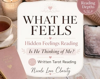 What He Feels Reading | Hidden Feelings, Relationship Clarity (Written Tarot)