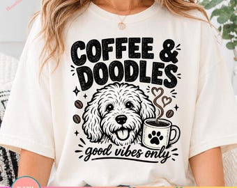 Coffee And Doodles Cute Dog Mom PNG, Aesthetic Cozy Puppy Coffee Lover, Good Vibes Only Doodle Pet Design