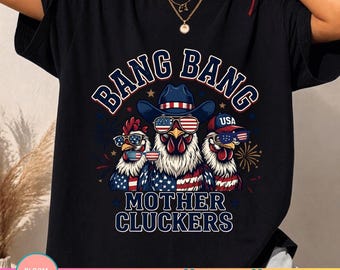 Bang Bang Mother Cluckers PNG, Funny Patriotic Chicken Shirt Design, 4th of July Farmhouse Graphic, USA Hen Sublimation