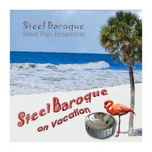 Steel Drum Music CD: Steel Baroque on Vacation Traditional Island Music on Steel Pans image 1