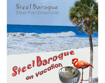 Steel Drum Music CD: Steel Baroque on Vacation - Traditional Island Music on Steel Pans