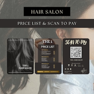 May include: A black and white hair salon price list and scan to pay sign set. The design features the text HAIR SALON, PRICE LIST & SCAN TO PAY, THE 1 HAIR SALON, and a QR code. It includes sections for hair treatments, haircuts, and coloring services.