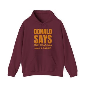 Donald Says The Stuffing Was Rigged Hoodie | Funny Political Satire | President Joke Gift | Almost Athletic Club