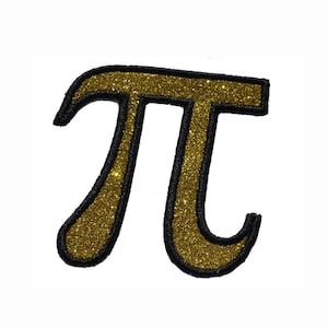 May include: A gold glitter Pi symbol patch with a black border. The mathematical symbol is embroidered on a white background. The patch is a decorative item.