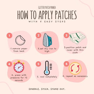 May include: Illustrated guide on how to apply patches, featuring six steps. The steps include removing paper, using a hot iron, covering with cloth, applying pressure, cooling, and repeating. The text reads: "Sparkle. Stick. Stand out."