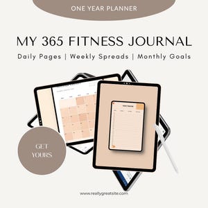 May include: A digital fitness journal with the text "MY 365 FITNESS JOURNAL" and "Daily Pages | Weekly Spreads | Monthly Goals." The image shows several tablets with calendar and habit tracker layouts. A stylus and a circular graphic with the words "GET YOURS" are also visible.