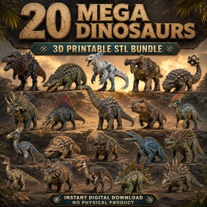 May include: A digital collection of 20 dinosaur figures labeled 20 MEGA DINOSAURS 3D PRINTABLE STL BUNDLE. The image displays various textured, multi-colored prehistoric creatures in a rocky landscape with the text INSTANT DIGITAL DOWNLOAD NO PHYSICAL PRODUCT.