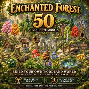 May include: A digital collection of 50 unique STL models titled Enchanted Forest, featuring miniature trees, stone ruins, mushrooms, and woodland scenery. The image includes text labels for digital download, FDM and resin compatibility.