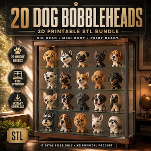 May include: A digital bundle of 20 dog bobbleheads featuring various breeds with oversized heads and small bodies. The text reads 20 DOG BOBBLEHEADS 3D PRINTABLE STL BUNDLE, BIG HEAD MINI BODY PRINT READY, 20 UNIQUE BREEDS, FDM OPTIMIZED, INSTANT DOWNLOAD, STL, and DIGITAL FILES ONLY NO PHYSICAL PRODUCT.