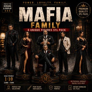 May include: An advertisement for a 3D STL file pack featuring six unique figures of a mafia family. The figures are scale-friendly at 1:10, ranging from 32mm to 75mm. The pack is perfect for collectors and offers paint-ready, high-quality files.