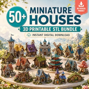 May include: A digital collection of 50+ miniature houses in a 3D printable STL bundle. The image displays various small, detailed fantasy-style buildings, including a castle, a windmill, a mushroom house, and cottages, with text reading 50+ MINIATURE HOUSES 3D PRINTABLE STL BUNDLE.