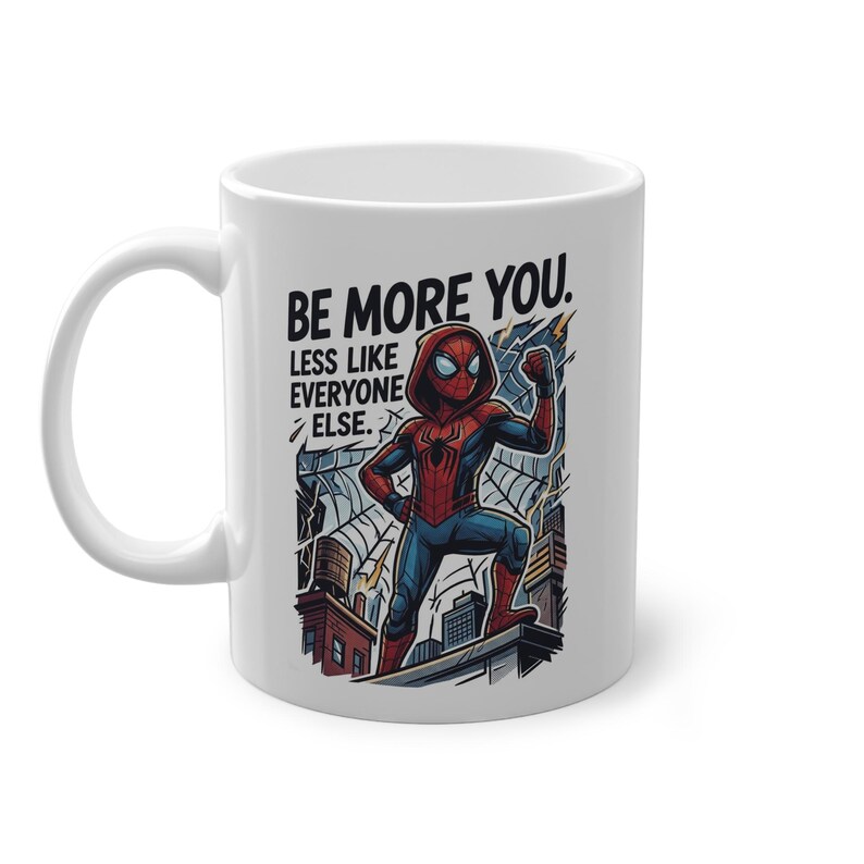 Be More You Less Like Everyone Else Spider Man Tasse 11oz 335ml, Made in Germany, Weiße Keramik Tasse Bild 3