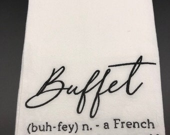 Buffet kitchen saying eating food hostess gift dining Flour Sack Towel. Machine Embroidered. Funny Towels. Kitchen Humor. Kitchen Upgrade.