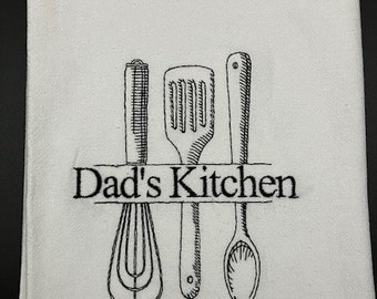 Dad's Kitchen Flour Sack Towel. Machine Embroidered. Father gift. Father's Day. Father present. Dad gift.
