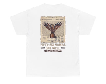 May include: A white t-shirt featuring a graphic on the back of a document resembling the Declaration of Independence with an inkwell and quill feathers. The text reads: FIFTY-SIX NAMES. ONE WELL. THE FOUNDING BULLIES in dark brown and black.