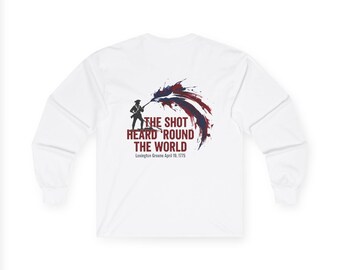 The Shot Heard 'Round The World Long Sleeve Shirt | 250th Anniversary| Limited Edition