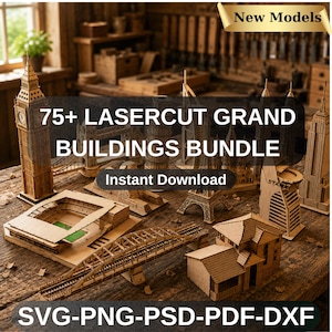 May include: A selection of laser-cut wooden building models, including the Eiffel Tower, Big Ben, and the Empire State Building. The image features various architectural structures, with the text "75+ LASERCUT GRAND BUILDINGS BUNDLE" and "Instant Download".