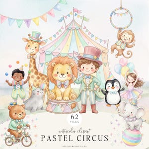 Op de afbeelding: Waterverf clipart met een pastel circus thema. Bevat een circustent, een giraffe, een leeuw, een circusdirecteur, een pinguïn, een aap, een beer, een olifant en een ballerina. De tekst "PASTEL CIRCUS" is zichtbaar.