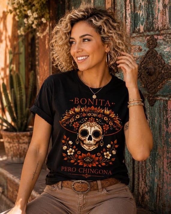 Bonita Pero Chingona Shirt, Latina Graphic Tee, Chingona Shirt Women, Mexican Inspired Shirt, Boho Skull Tee, Empowering Latina Gift