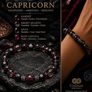 May include: A beaded bracelet featuring faceted garnet, smoky quartz, onyx, and ruby crystal beads with silver-toned spacers. The text reads CAPRICORN, DISCIPLINED, AMBITIOUS, RESILIENT, GARNET, SMOKY QUARTZ, ONYX, RUBY CRYSTAL, BUILT ON DISCIPLINE, DRIVEN BY PURPOSE, CODEAN ORIGINALS, ZODIAC COLLECTION, HANDMADE WITH INTENTION, INSPIRED BY THE EARTH, GUIDED BY PURPOSE.