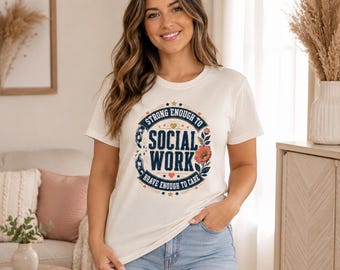 Social Work T-Shirt, Strong Enough To Care Graphic Tee