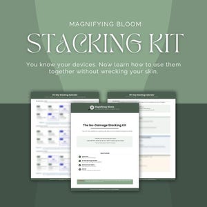 Puede incluir: Imagen promocional del "Stacking Kit" de Magnifying Bloom. La imagen presenta un diseño verde y blanco con el texto "STACKING KIT" y "You know your devices. Now learn how to use them together without wrecking your skin." También se muestra un folleto titulado "The No-Damage Stacking Kit".