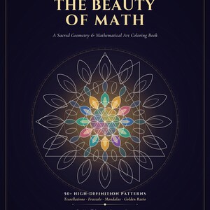 Może przedstawiać: Ciemnoniebieska kolorowanka zatytułowana THE BEAUTY OF MATH: A Sacred Geometry & Mathematical Art Coloring Book. Okładka przedstawia centralny, wielokolorowy geometryczny wzór mandali z białymi liniami, 50+ wzorów oraz autora Christophera Nicholsa.