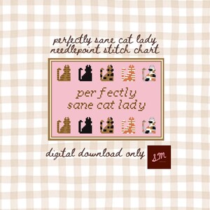 Könnte beinhalten: Eine Stickvorlage mit dem Text perfectly sane cat lady und verpixelten Katzenillustrationen in Braun, Schwarz und Orange auf rosa Hintergrund. Das Design enthält den Text perfectly sane cat lady needlepoint stitch chart und digital download only.