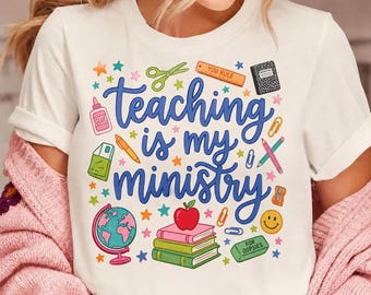 Teaching Is My Ministry PNG, Christian Teacher Sublimation Design, Faith Teacher T-Shirt PNG, Back to School Gift Digital Download