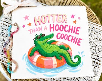 Hotter Than a Hoochie Coochie PNG, Funny Gator Sublimation Design, Summer Pool T-Shirt PNG, Country Girl Digital Download