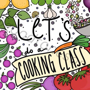 Könnte beinhalten: Eine farbenfrohe Illustration mit dem Text LET'S do a COOKING CLASS auf einem Banner, umgeben von verschiedenen Gemüsesorten und Früchten wie gelben Zitronen, grünen Limetten, lila Zwiebeln, roten Tomaten, einer Karotte, Knoblauch und einem Sieb.
