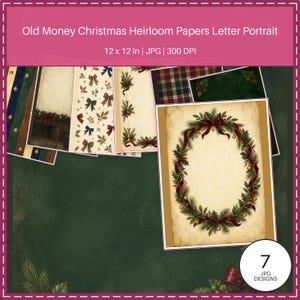 Op de afbeelding: Een collectie van zeven digitale papieren getiteld Old Money Christmas Heirloom Papers Letter Portrait, met afmetingen van 30,48 x 30,48 cm. De ontwerpen bevatten kerstthema's zoals een krans, ruitpatronen, strikken en groen op perkament.