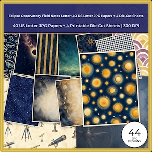 May include: Eclipse Observatory Field Notes Letter: 40 US Letter JPG Papers + 4 Die-Cut Sheets. A collection of digital papers featuring celestial themes, including solar eclipses, moon phases, star charts, telescopes, and compasses in navy, gold, and cream.
