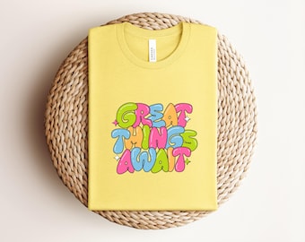 Great Things Await Shirt, Retro Positive Quote Tee, Colorful Y2K Bubble Letter T-shirt, Cute Motivational Comfort Colors Apparel