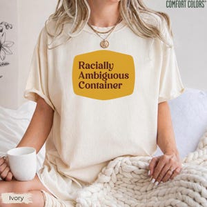 Racially Ambiguous Container Comfort Colors® Shirt, Funny Food Pun Tee, Meme Humor T-Shirt, Introvert Joke Gift for Adults