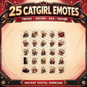 May include: A digital download graphic featuring 25 catgirl emotes for Twitch, Discord, Kick, and YouTube. The design includes a red and black color scheme with the text "25 CATGIRL EMOTES" and "INSTANT DIGITAL DOWNLOAD".