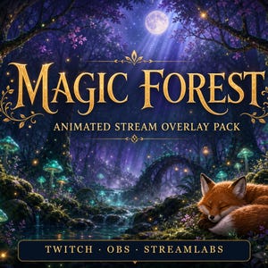 May include: A digital graphic featuring a sleeping fox in a bioluminescent forest with glowing teal mushrooms, a stream, and a full moon. The text reads MAGIC FOREST ANIMATED STREAM OVERLAY PACK and TWITCH OBS STREAMLABS in gold lettering.