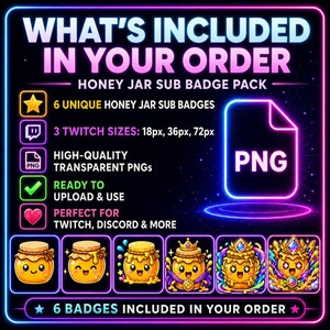 May include: A digital graphic with a black background and neon pink and blue accents. The text reads "WHAT'S INCLUDED IN YOUR ORDER" and "HONEY JAR SUB BADGE PACK." It includes 6 unique honey jar sub badges, 3 Twitch sizes, and high-quality transparent PNGs.