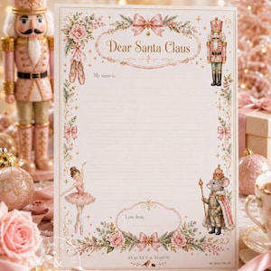 May include: A letter to Santa Claus, featuring a decorative design with floral and bow accents. The letter includes the text "Dear Santa Claus", "My name is", and "Love from". The design also includes illustrations of a ballerina, a mouse king, and a nutcracker.
