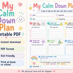 May include: A printable PDF worksheet titled My Calm Down Plan featuring a colorful layout with sections for name, date, and six numbered steps to manage emotions. The design includes pastel illustrations of stars, clouds, and a rainbow with text prompts.