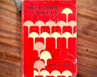 Vintage Mushroom Cookbook • Mushroom Cookery • 1965 Hardcover • Rosetta Reitz