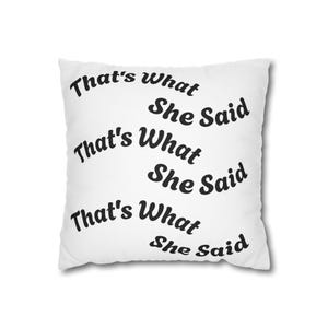 Funda de almohada cuadrada con la frase "Eso es lo que ella dijo" / Almohada con tipografía de frases