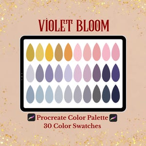 May include: A digital tablet displays a color palette titled "Violet Bloom" with 30 color swatches. The swatches are arranged in rows of teardrop shapes, ranging from yellow to pink and violet hues. The text "Procreate Color Palette 30 Color Swatches" is also visible.
