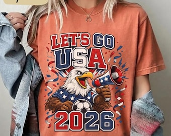 Let's Go USA 2026 Soccer Shirt, Patriotic Bald Eagle Fan Tee, World Cup 2026 American Football Mascot T-Shirt, usa soccer jersey
