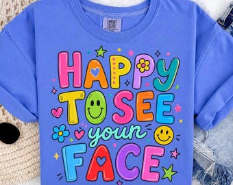 Comfort Colors® Happy To See Your Face Teacher Shirt Hand Drawn Colorful Doodle Stars Messy Glitter Teacher T-shirt Appreciation Gift Tee