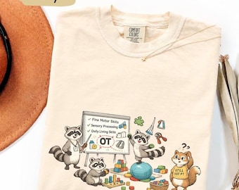 Funny Occupational Therapy Shirt raccoon ot shirt ot assistant Occupational Therapist Gift OT Not PT Shirt Comfort Colors OT Shirt