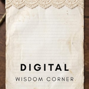 May include: A rectangular sheet of aged, off-white lined paper featuring a decorative cream-colored lace trim along the top edge. The paper displays the black text DIGITAL WISDOM CORNER printed in the lower center area of the page.